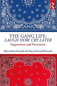 The Gang Life: Laugh Now, Cry Later: Suppression and Prevention