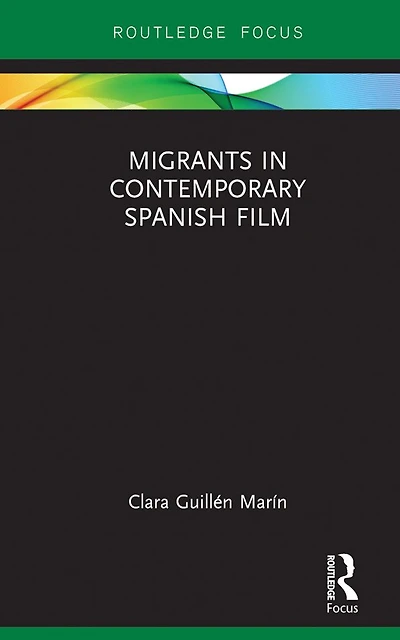 Migrants Contemporary Spanish Film