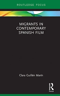 Migrants Contemporary Spanish Film