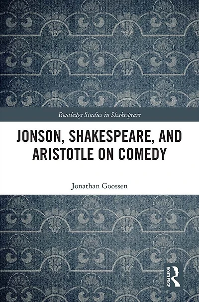 Jonson, Shakespeare, and Aristotle on Comedy