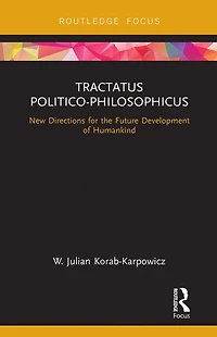 Tractatus Politico-Philosophicus: New Directions for the Future Development of Humankind