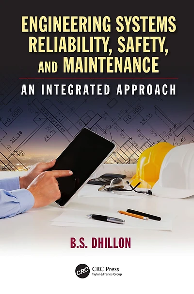 Engineering Systems Reliability, Safety, and Maintenance: An Integrated Approach