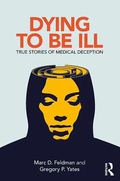 Dying to be Ill: True Stories of Medical Deception