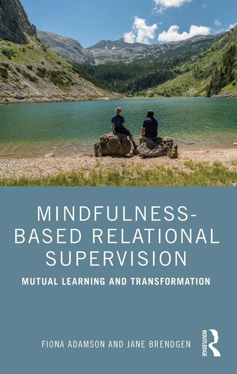 Mindfulness-Based Relational Supervision: Mutual Learning and Transformation