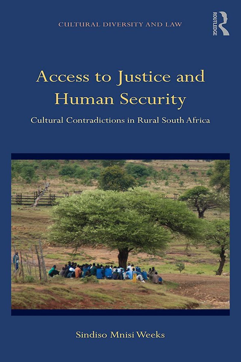 Access to Justice and Human Security: Cultural Contradictions Rural South Africa