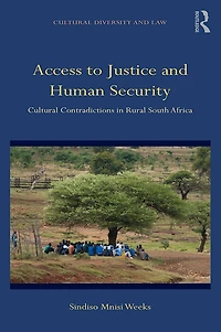 Access to Justice and Human Security: Cultural Contradictions Rural South Africa