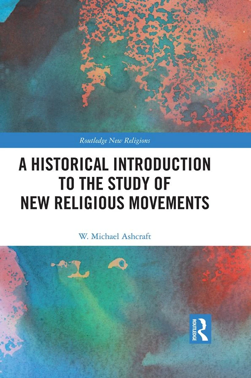 A Historical Introduction to the Study of New Religious Movements