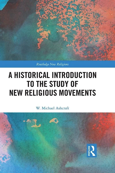 A Historical Introduction to the Study of New Religious Movements