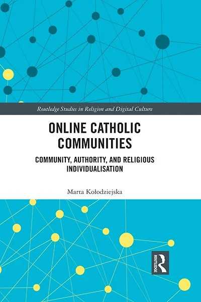 Online Catholic Communities: Community, Authority, and Religious Individualization