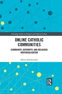 Online Catholic Communities: Community, Authority, and Religious Individualization
