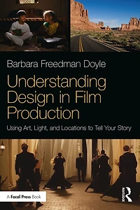 Understanding Design Film Production: Using Art, Light & Locations to Tell Your Story