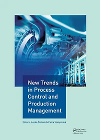 New Trends Process Control and Production Management: Proceedings of the International Conference on Marketing Management, Trade, Financial Social Aspects Business (MTS 2017), May 18-20, 2017, Kosice, Slovak Republic Tarnobrzeg, Poland