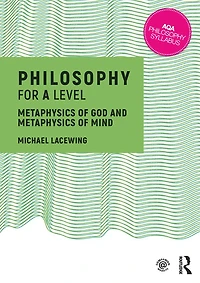 Philosophy for A Level: Metaphysics of God and Mind