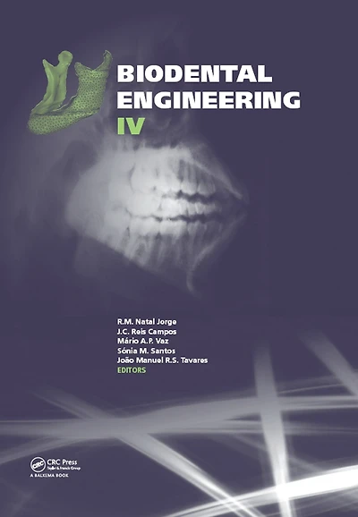 Biodental Engineering IV: Proceedings of the IV International Conference on Engineering, June 21-23, 2016, Porto, Portugal