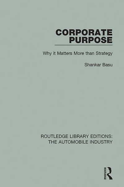 Corporate Purpose: Why It Matters More Than Strategy