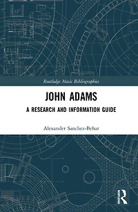 John Adams: A Research and Information Guide