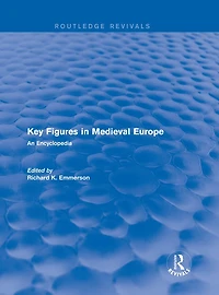 Routledge Revivals: Key Figures Medieval Europe (2006): An Encyclopedia