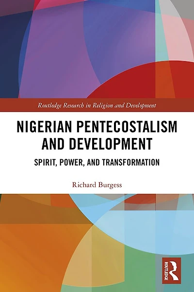 Nigerian Pentecostalism and Development: Spirit, Power, Transformation