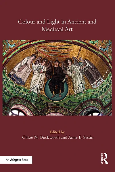 Colour and Light Ancient Medieval Art