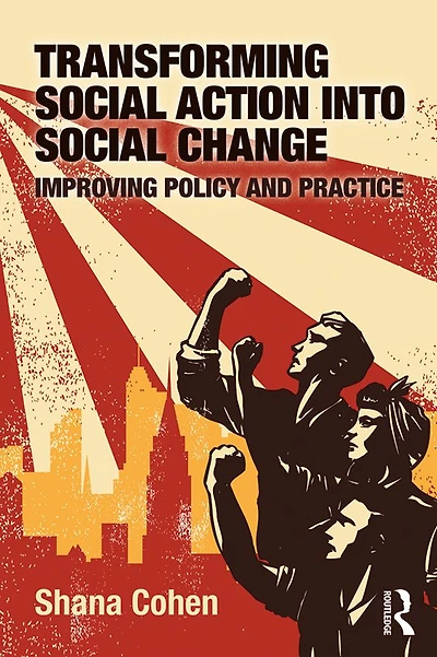 Transforming Social Action into Change: Improving Policy and Practice