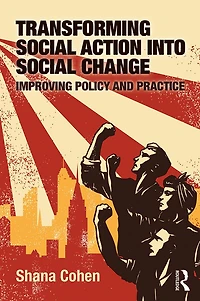 Transforming Social Action into Change: Improving Policy and Practice