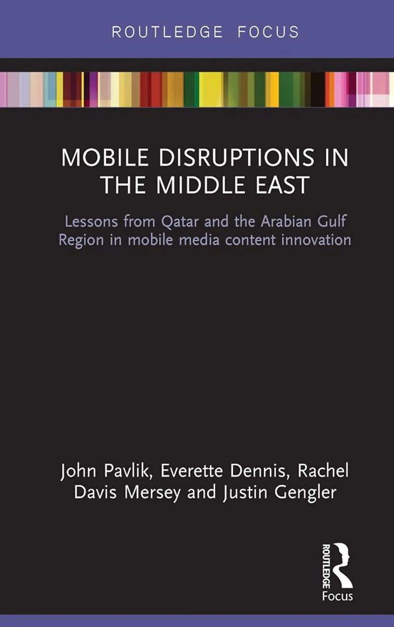 mobile Disruptions the Middle East: Lessons from Qatar and Arabian Gulf Region media content innovation