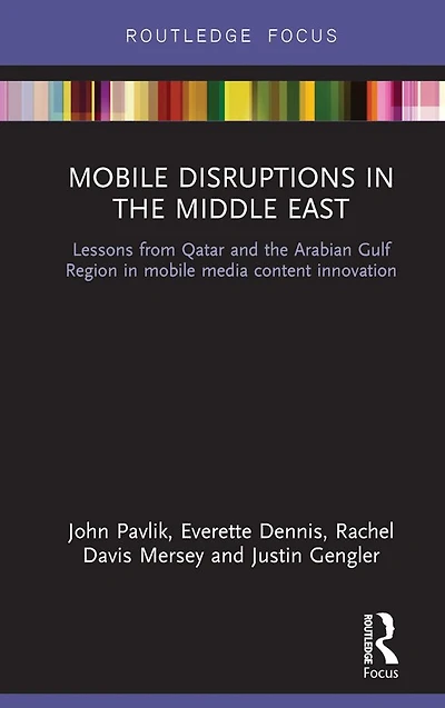 mobile Disruptions the Middle East: Lessons from Qatar and Arabian Gulf Region media content innovation