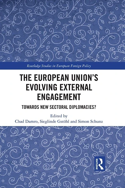 The European Union?s Evolving External Engagement: Towards New Sectoral Diplomacies?