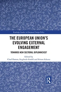 The European Union?s Evolving External Engagement: Towards New Sectoral Diplomacies?