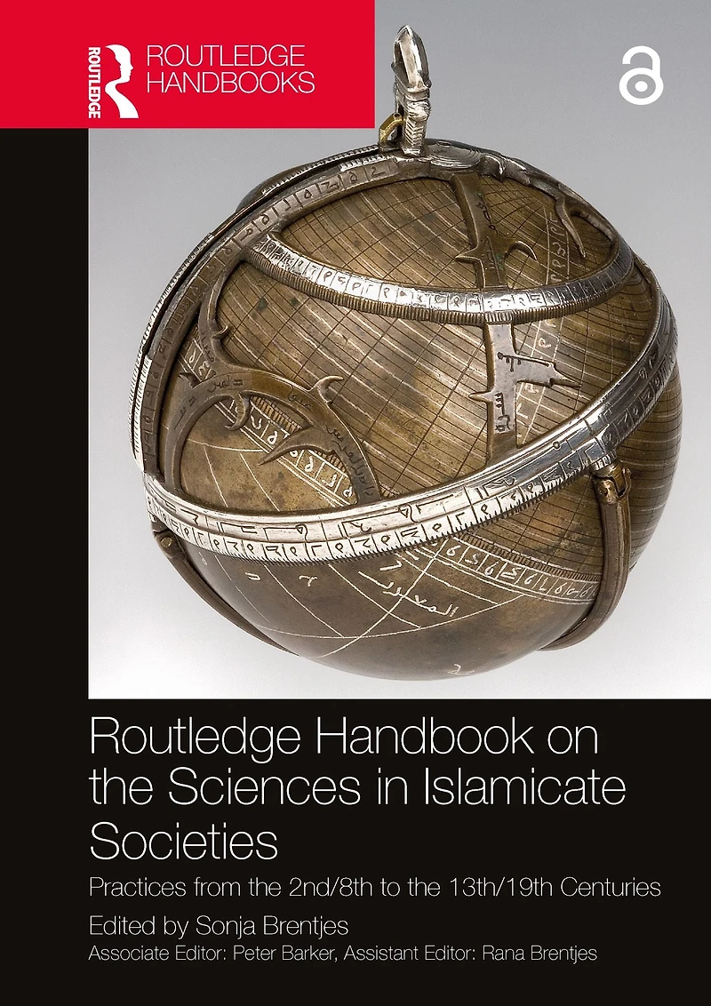 Routledge Handbook on the Sciences Islamicate Societies: Practices from 2nd/8th to 13th/19th Centuries