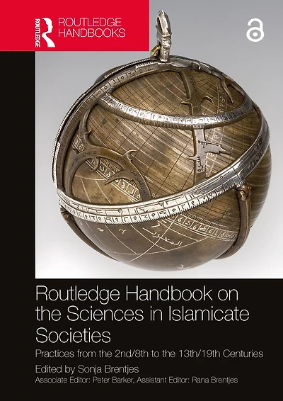 Routledge Handbook on the Sciences Islamicate Societies: Practices from 2nd/8th to 13th/19th Centuries