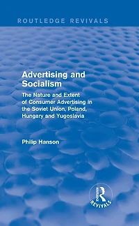 advertising and socialism: the nature extent of consumer Soviet Union, Poland: Poland