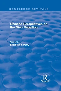 Chinese Perspectives on the Nien Rebellion