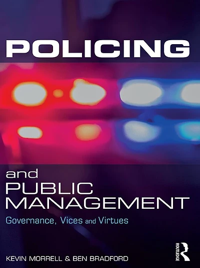 Policing and Public Management: Governance, Vices Virtues