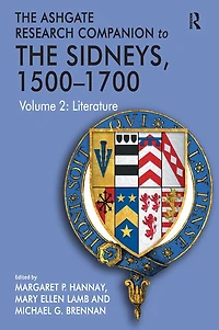 The Ashgate Research Companion to Sidneys, 1500-1700: Volume 2: Literature
