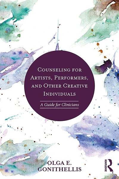 Counseling For Artists, Performers, and Other Creative Individuals: A Guide Clinicians