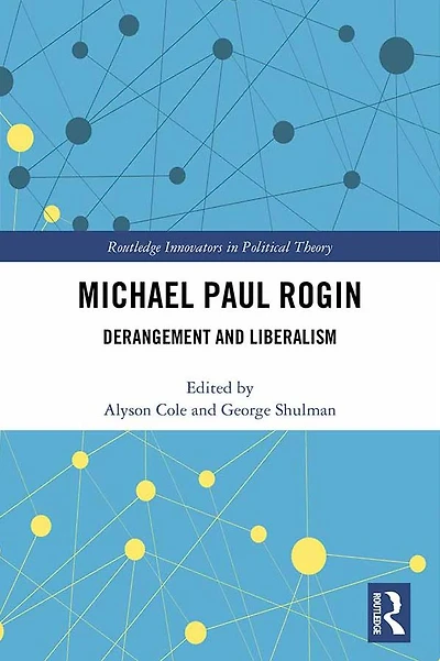 Michael Paul Rogin: Derangement and Liberalism