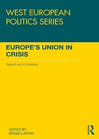 Europe's Union Crisis: Tested and Contested