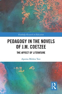Pedagogy The Novels of J.M. Coetzee: Affect Literature