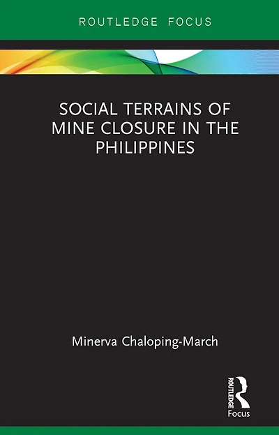 Social Terrains of Mine Closure the Philippines