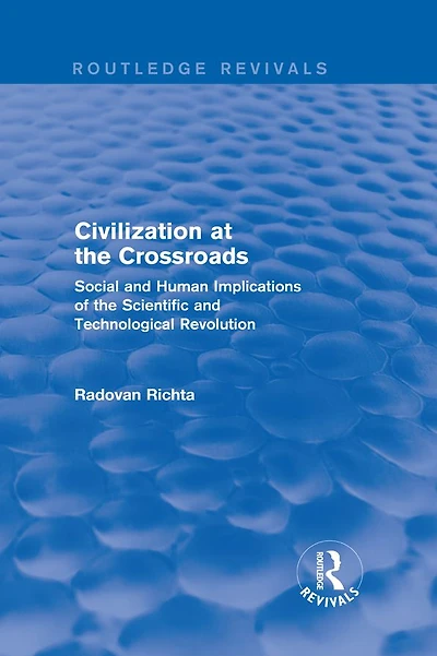 Civilization at the Crossroads : Social and Human Implications of Scientific Technological Revolution (International Arts Sciences Press):