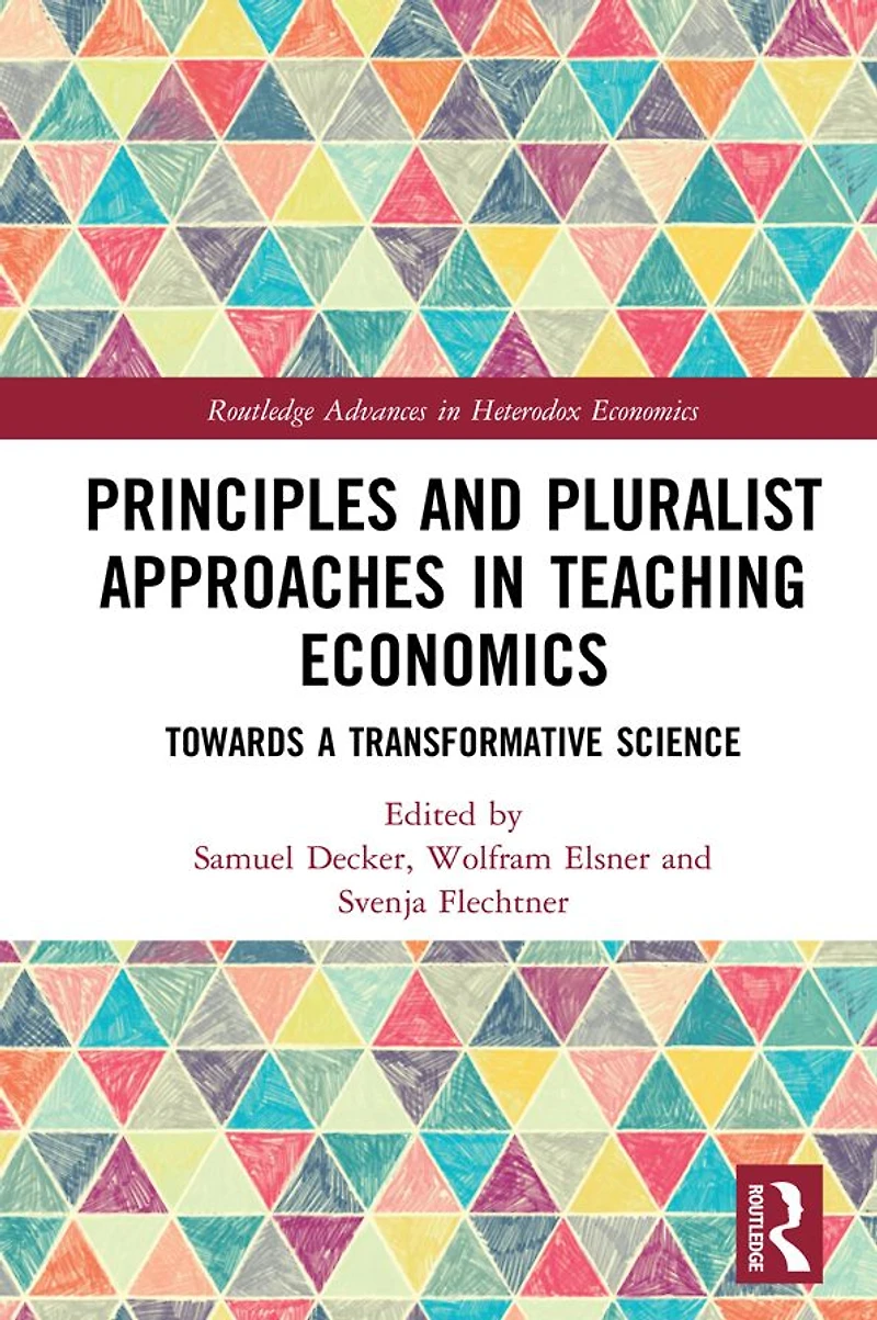 Principles and Pluralist Approaches Teaching Economics: Towards a Transformative Science