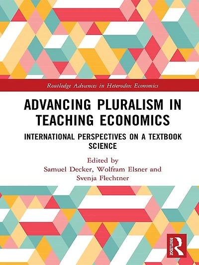Advancing Pluralism Teaching Economics: International Perspectives on a Textbook Science
