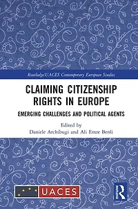 Claiming Citizenship Rights Europe: Emerging Challenges and Political Agents