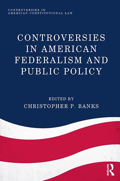 Controversies American Federalism and Public Policy