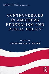 Controversies American Federalism and Public Policy