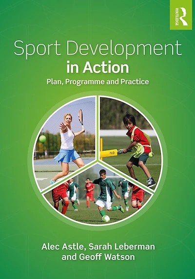 Sport Development Action: Plan, Programme and Practice