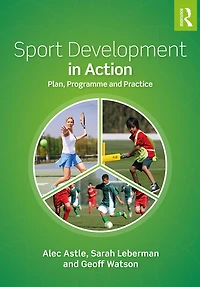Sport Development Action: Plan, Programme and Practice