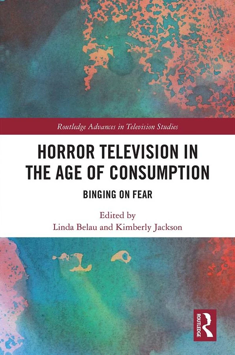 Horror Television the Age of Consumption: Binging on Fear