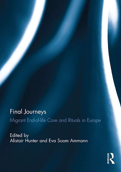 Final Journeys: Migrant End-of-life Care and Rituals Europe